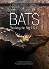 A Natural History of Australian Bats: Working the Night Shift
