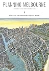 Planning Melbourne Lessons for a Sustainable City