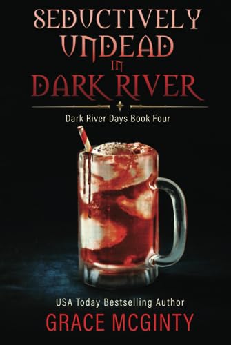 Seductively Undead in Dark River book cover