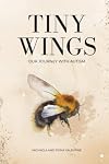 Tiny Wings: Our Journey with Autism