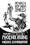 He Was A Boy Who Smiled Book One Phoenix Rising