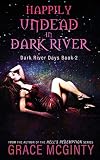 Happily Undead in Dark River
