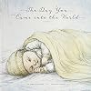 The day you came into the world
