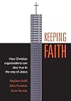 Keeping Faith: How Christian Organisations Can Stay True to the Way of Jesus