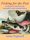Fishing for the Past: Casting nets and lines into Australia's early colonial history
