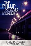 THE PHILLIP ISLAND MURDER: The True Account of a Brutal Killing