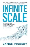Infinite Scale The Ultimate Guide To Growth For Managed Service Providers