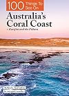 100 Things To See On Australia's Coral Coast: