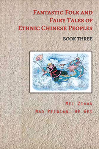 Cover of Fantastic Folk and Fairy Tales of Ethnic Chinese Peoples - Book Three