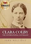 Clara Colby: The International Suffragist