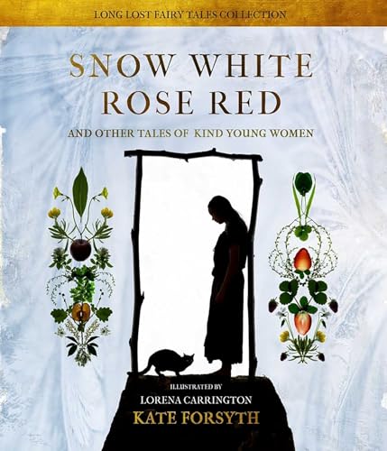 Snow White, Rose Red and Other Tales of Kind Young Women book cover