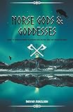 Norse Gods And Goddesses Guide To Understanding Scandinavian Deities And The Viking Religion