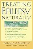 Treating Epilepsy Naturally A Guide To Alternative And Adjunct Therapies