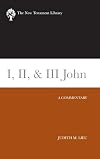 I, II, & III John (2008): A Commentary (New Testament Library)