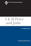 I & II Peter and Jude (2010): A Commentary (New Testament Library)