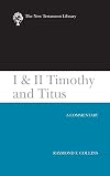 I & II Timothy and Titus: A Commentary