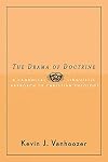 The Drama of Doctrine: A Canonical Linguistic Approach to Christian Doctrine