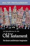 An Introduction to the Old Testament: The Canon and Christian Imagination