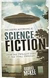 The Gospel according to Science Fiction: From the Twilight Zone to the Final Frontier
