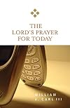 The Lord's Prayer for Today (New for Today)