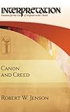 Canon and Creed: Interpretation: Resources for the Use of Scripture in the Church