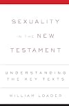 Sexuality in the New Testament: Understanding the Key Texts