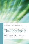 The Holy Spirit: A Guide to Christian Theology (Basic Guides to Christian Theology)