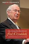 The Collected Sermons of Fred B. Craddock