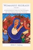 Womanist Midrash A Reintroduction To The Women Of The Torah And The Throne