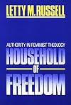 Household of Freedom: Authority in Feminist Theology (1986 Annie Kinkead Warfield Lectures)