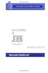 Daily Study Bible: The Gospel of John, Volume 2: Chapters 8&ndash;21