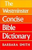 The Westminster Concise Bible Dictionary.