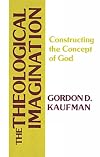 The theological imagination : constructing the concept of God