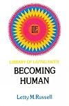 Becoming Human (Library of Living Faith)