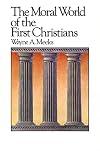 The Moral World of the First Christians (Library of Early Christianity)