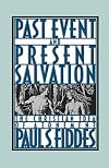 Past Event and Present Salvation: The Christian Idea of Atonement
