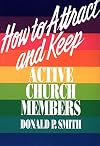 How to Attract and Keep Active Church Members