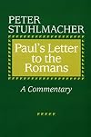 Paul's Letter to the Romans: A Commentary