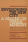Envisioning the New City: A Reader on Urban Ministry