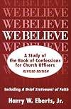 We Believe: A Study of the Book of Confessions for Church Officers (Continuing education series for church officers)