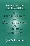 The Hebrew Bible, the Old Testament, and Historical Criticism: Jews and Christians in Biblical Studies