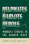 Helpmates, Harlots, and Heroes: Women's Stories in the Hebrew Bible