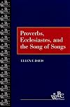 Proverbs, Ecclesiastes, and the Song of Songs (Westminster Bible Companion)