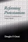 Reforming Protestantism: Christian Commitment in Today's World