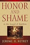 Honor and Shame in the Gospel of Matthew