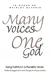 Many Voices, One God: Being Faithful in a Pluralistic World