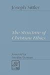 The Structure of Christian Ethics (Library of Theological Ethics)