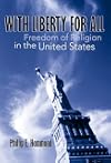 With Liberty for All: Freedom of Religion in the United States