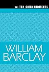 The Ten Commandments (The William Barclay Library)