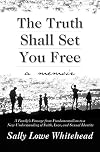 The Truth Shall Set You Free: A Memoir